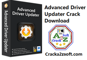 Advanced driver updater 2021 Crack